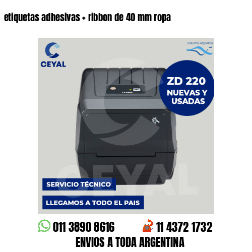 etiquetas adhesivas   ribbon de 40 mm ropa