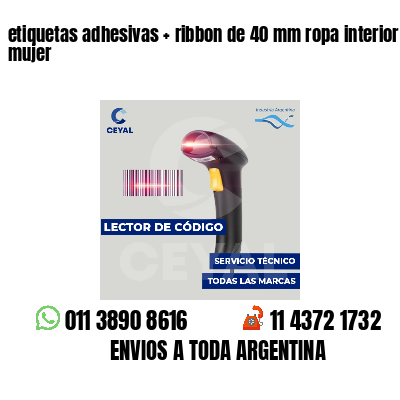 etiquetas adhesivas   ribbon de 40 mm ropa interior mujer