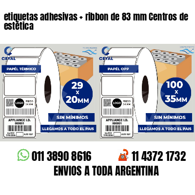 etiquetas adhesivas   ribbon de 83 mm Centros de estética