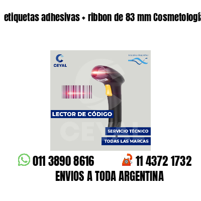 etiquetas adhesivas ribbon de 83 mm Cosmetología