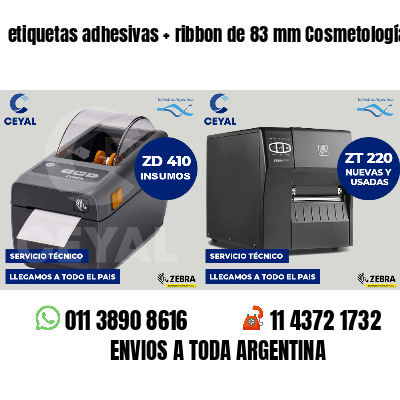 etiquetas adhesivas   ribbon de 83 mm Cosmetología