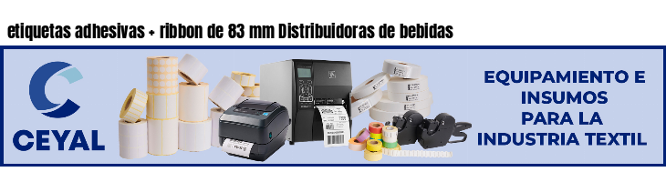 etiquetas adhesivas ribbon de 83 mm Distribuidoras de bebidas