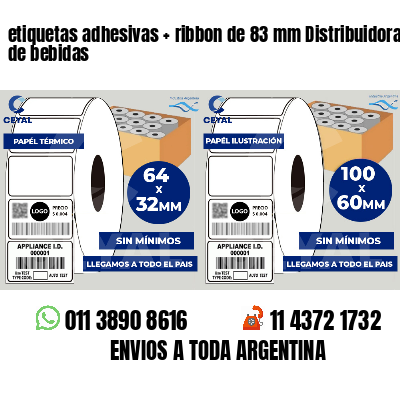 etiquetas adhesivas   ribbon de 83 mm Distribuidoras de bebidas