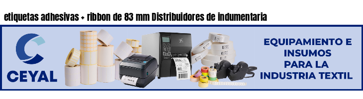 etiquetas adhesivas   ribbon de 83 mm Distribuidores de indumentaria
