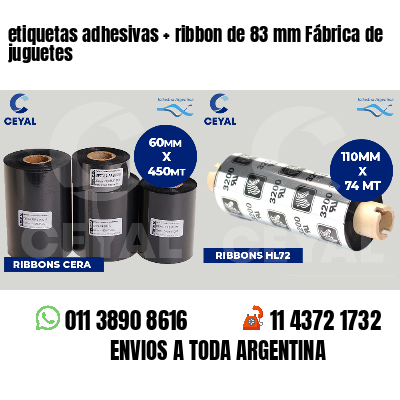 etiquetas adhesivas ribbon de 83 mm Fábrica de juguetes