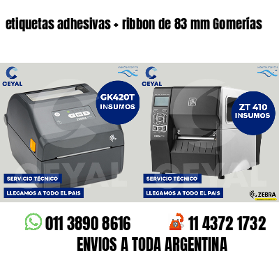 etiquetas adhesivas   ribbon de 83 mm Gomerías