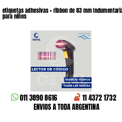 etiquetas adhesivas   ribbon de 83 mm Indumentaria para niños