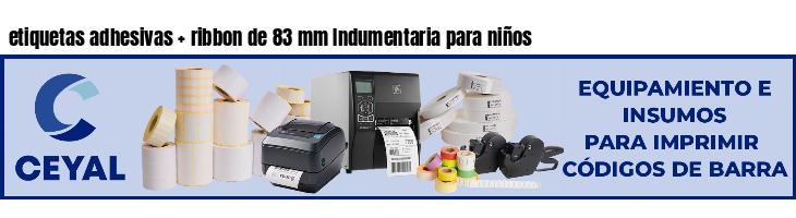 etiquetas adhesivas   ribbon de 83 mm Indumentaria para niños