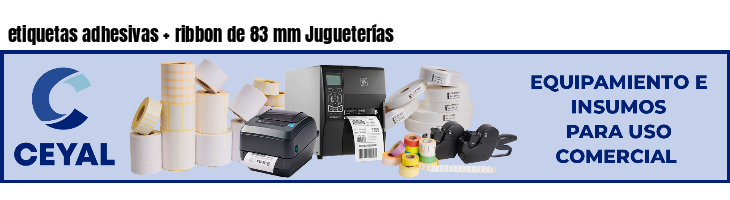 etiquetas adhesivas ribbon de 83 mm Jugueterías