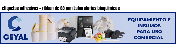 etiquetas adhesivas ribbon de 83 mm Laboratorios bioquímicos