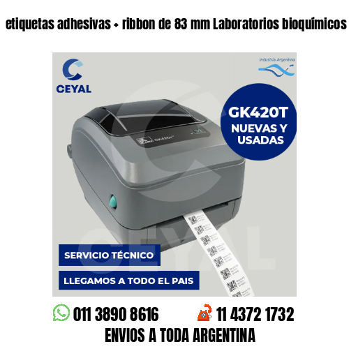 etiquetas adhesivas   ribbon de 83 mm Laboratorios bioquímicos