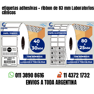 etiquetas adhesivas   ribbon de 83 mm Laboratorios clínicos