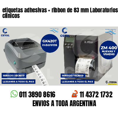 etiquetas adhesivas   ribbon de 83 mm Laboratorios clínicos