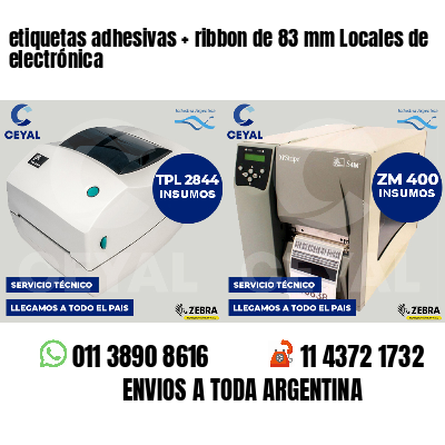 etiquetas adhesivas ribbon de 83 mm Locales de electrónica