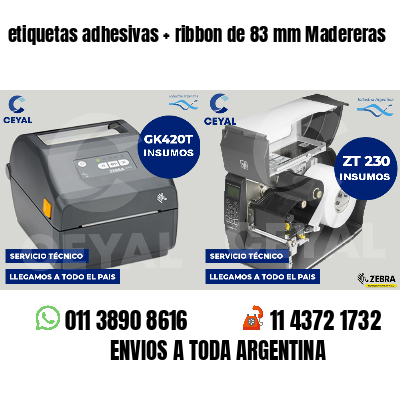etiquetas adhesivas   ribbon de 83 mm Madereras