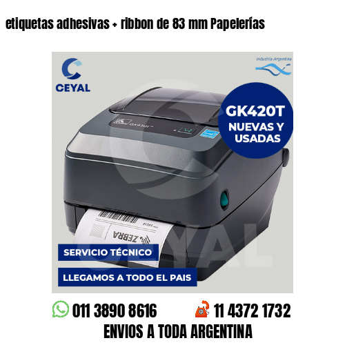 etiquetas adhesivas   ribbon de 83 mm Papelerías