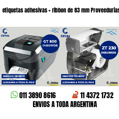 etiquetas adhesivas ribbon de 83 mm Proveedurías