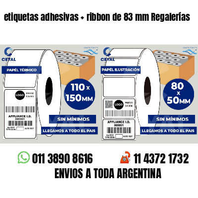 etiquetas adhesivas ribbon de 83 mm Regalerías