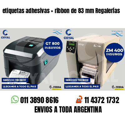 etiquetas adhesivas ribbon de 83 mm Regalerías