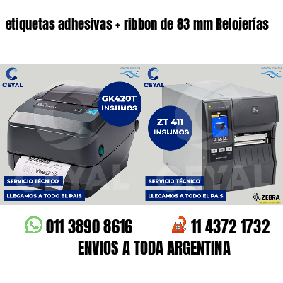 etiquetas adhesivas   ribbon de 83 mm Relojerías