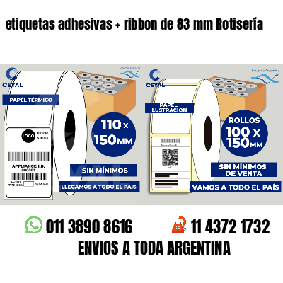 etiquetas adhesivas   ribbon de 83 mm Rotisería