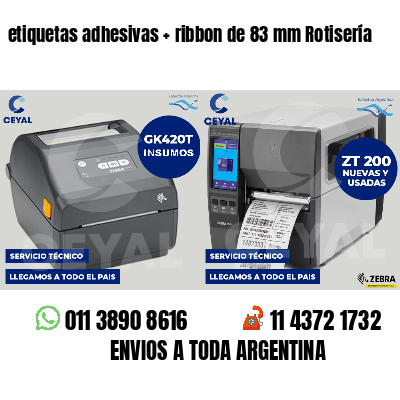 etiquetas adhesivas   ribbon de 83 mm Rotisería