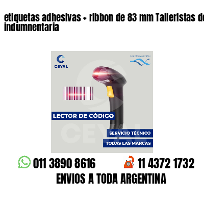 etiquetas adhesivas ribbon de 83 mm Talleristas de indumnentaria