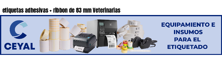 etiquetas adhesivas   ribbon de 83 mm Veterinarias