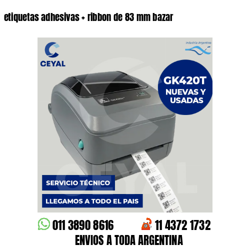 etiquetas adhesivas   ribbon de 83 mm bazar