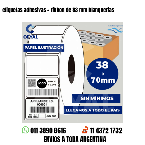 etiquetas adhesivas   ribbon de 83 mm blanquerías