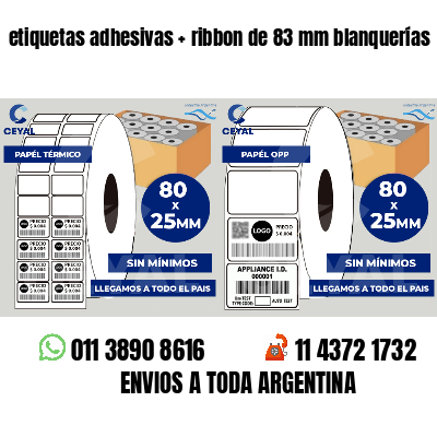 etiquetas adhesivas ribbon de 83 mm blanquerías