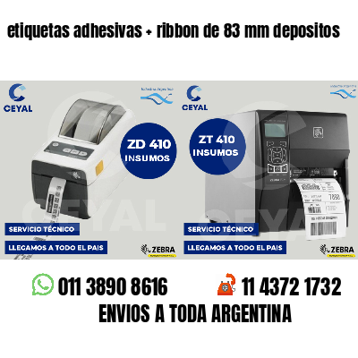 etiquetas adhesivas ribbon de 83 mm depositos