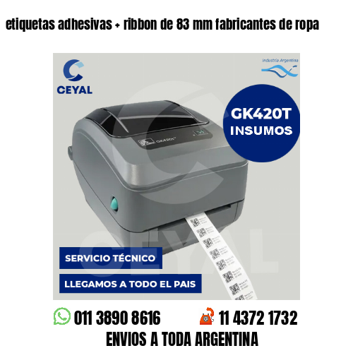 etiquetas adhesivas   ribbon de 83 mm fabricantes de ropa