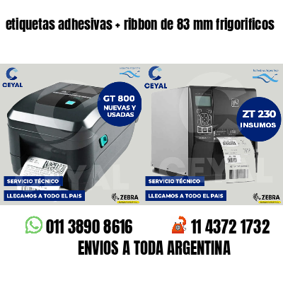 etiquetas adhesivas ribbon de 83 mm frigorificos