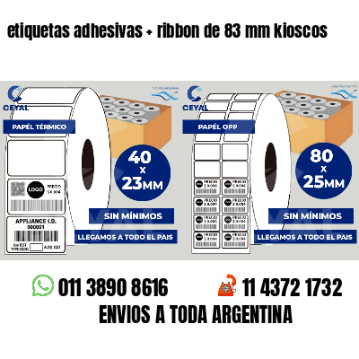 etiquetas adhesivas ribbon de 83 mm kioscos