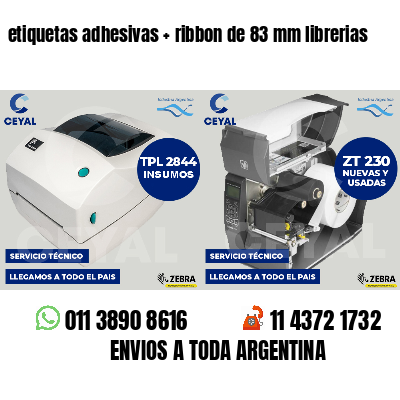 etiquetas adhesivas   ribbon de 83 mm librerias