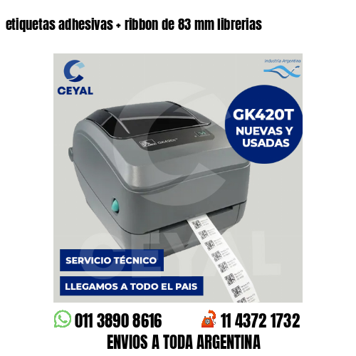 etiquetas adhesivas   ribbon de 83 mm librerias