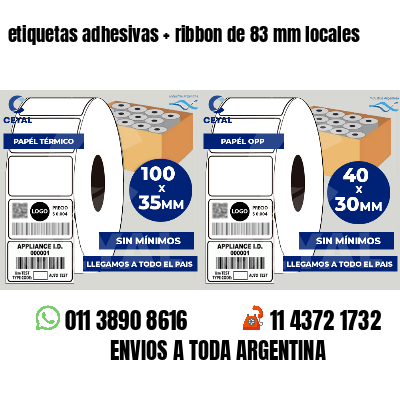 etiquetas adhesivas ribbon de 83 mm locales