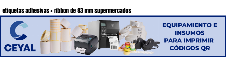 etiquetas adhesivas   ribbon de 83 mm supermercados