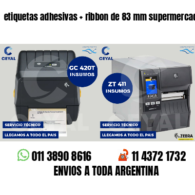 etiquetas adhesivas ribbon de 83 mm supermercados