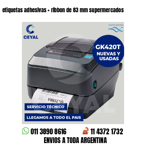 etiquetas adhesivas   ribbon de 83 mm supermercados