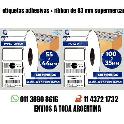 etiquetas adhesivas   ribbon de 83 mm supermercados