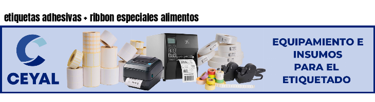 etiquetas adhesivas   ribbon especiales alimentos