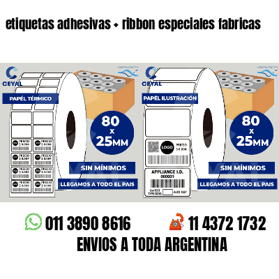 etiquetas adhesivas   ribbon especiales fabricas