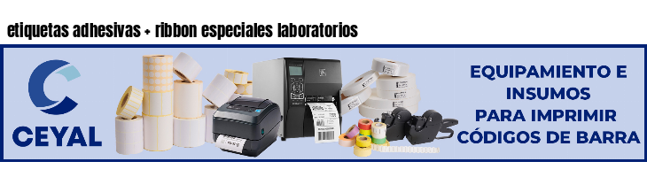 etiquetas adhesivas   ribbon especiales laboratorios