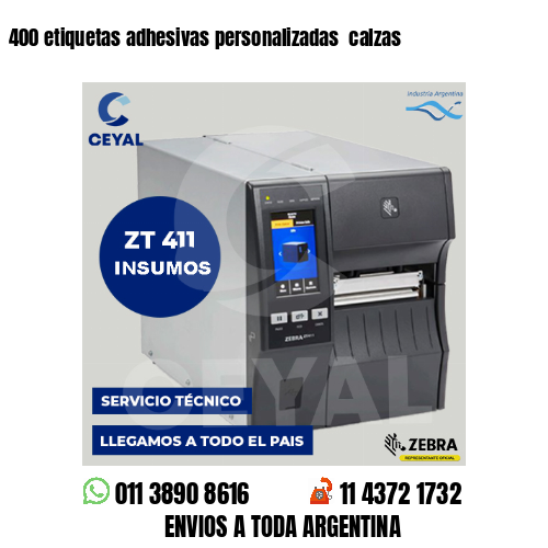 400 etiquetas adhesivas personalizadas  calzas
