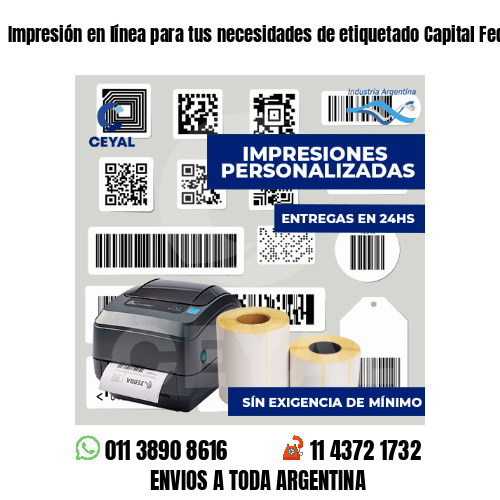Impresión en línea para tus necesidades de etiquetado Capital Federal