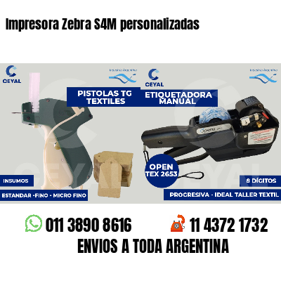 Impresora Zebra S4M personalizadas