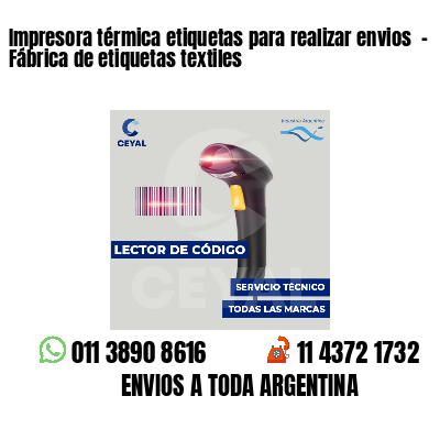 Impresora térmica etiquetas para realizar envios  - Fábrica de etiquetas textiles