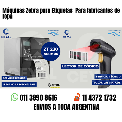 Máquinas Zebra para Etiquetas  Para fabricantes de ropa